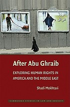 After Abu Ghraib : exploring human rights in America and the Middle East