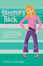 Sammie's back : the girl who makes a wish (but then really wishes she hadn't)