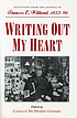Writing out my heart : selections from the journal... door Frances E Willard