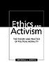 Ethics and activism : the theory and practice... 著者：  Michael L Gross 