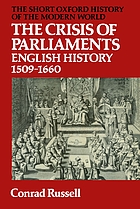 The crisis of Parliaments: English history 1509-1660.