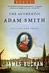 The authentic Adam Smith : his life and ideas