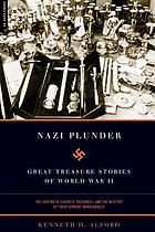 Nazi plunder : great treasure stories of World War II