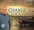 Change your thoughts meditation : [do the Tao... por Wayne W Dyer
