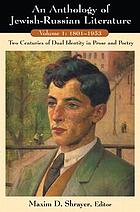 An anthology of Jewish-Russian literature : two centuries of dual identity in prose and poetry
