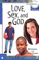 Love, sex & God : for discussion or individual use