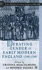 Debating gender in early modern England, 1500-1700