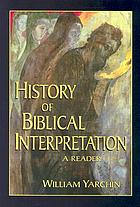 History of biblical interpretation : a reader