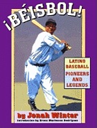 Béisbol! : Latino baseball pioneers and legends