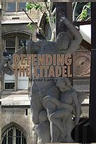 Defending the citadel : confronting corporate management and corruption in an Illinois community college, a personal narrative