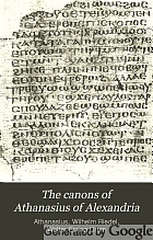 The canons of Athanasius of Alexandria. The Arabic and Coptic versions;