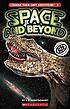 Space and beyond by R  A Montgomery