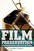 Film preservation : competing definitions of value, use, and practice