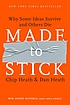 Made to stick : why some ideas survive and others die