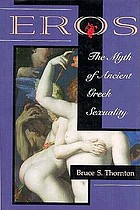Eros : the myth of ancient Greek sexuality