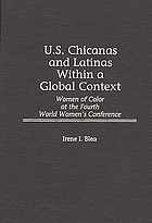 U.S. Chicanas and Latinas within a global context : women of color at the Fourth World Women's Conference