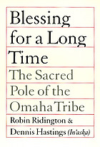 Blessing for a long time : the sacred pole of the Omaha Tribe