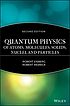 Quantum physics of atoms, molecules, solids, nuclei,... by  Robert Martin Eisberg 