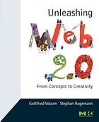 Unleashing Web 2.0 : from concepts to creativity