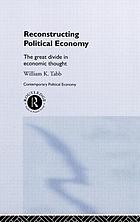 Reconstructing political economy : the great divide in economic thought