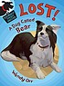Lost! A dog called Bear by  Wendy Orr 