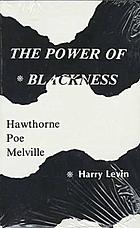 The power of blackness : Hawthorne, Poe, Melville