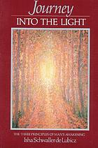 Journey into the light : the three principles of man's awakening
