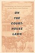 On the courthouse lawn : confronting the legacy... por Sherrilyn A Ifill