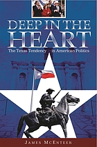 Deep in the heart : the Texas tendency in American politics