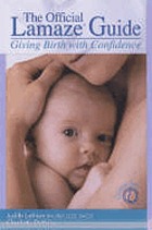 The official Lamaze guide : giving birth with confidence