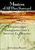 Masters of all they surveyed : exploration, geography,... 著者： D  Graham Burnett