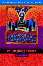 Re-imagining Rwanda : conflict, survival and disinformation in the late twentieth century