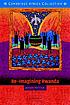 Re-imagining Rwanda : conflict, survival and disinformation in the late twentieth century