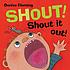 Shout! Shout it out! 著者：  Denise Fleming 