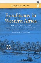 Eurafricans in western Africa : commerce, social status, gender, and religious observance from the sixteenth to the eighteenth century