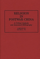 Religion in postwar China : a critical analysis and annotated bibliography
