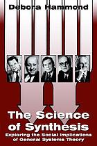 The science of synthesis : exploring the social implications of general systems theory