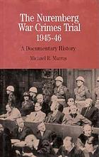 The Nuremberg war crimes trial, 1945-46 : a documentary history
