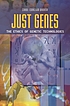 Just genes : the ethics of genetic technologies von Carol Isaacson Barash