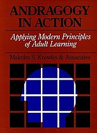 Andragogy in action : applying modern principles of adult learning