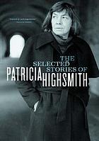 The selected stories of Patricia Highsmith