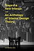 Toward a new interior : an anthology of interior... by Lois Weinthal