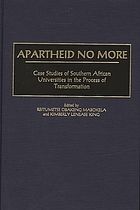 Apartheid no more : case studies of Southern African universities in the process of transformation