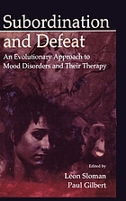 Subordination and defeat : an evolutionary approach to mood disorders and their therapy