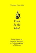 Fired by the ideal : Italian-American anarchist responses to Czolgosz's killing of McKinley