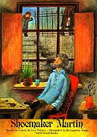 Shoemaker Martin : based on a story by Leo Tolstoy