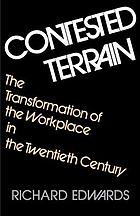 Contested terrain : the transformation of the workplace in the twentieth century
