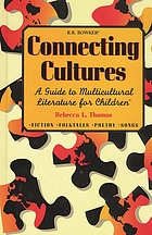 Connecting cultures : a guide to multicultural literature for children