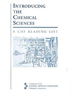 Introducing the chemical sciences : a CHF reading list.