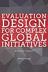 Evaluation Design for Complex Global Initiatives... by Institute of Medicine